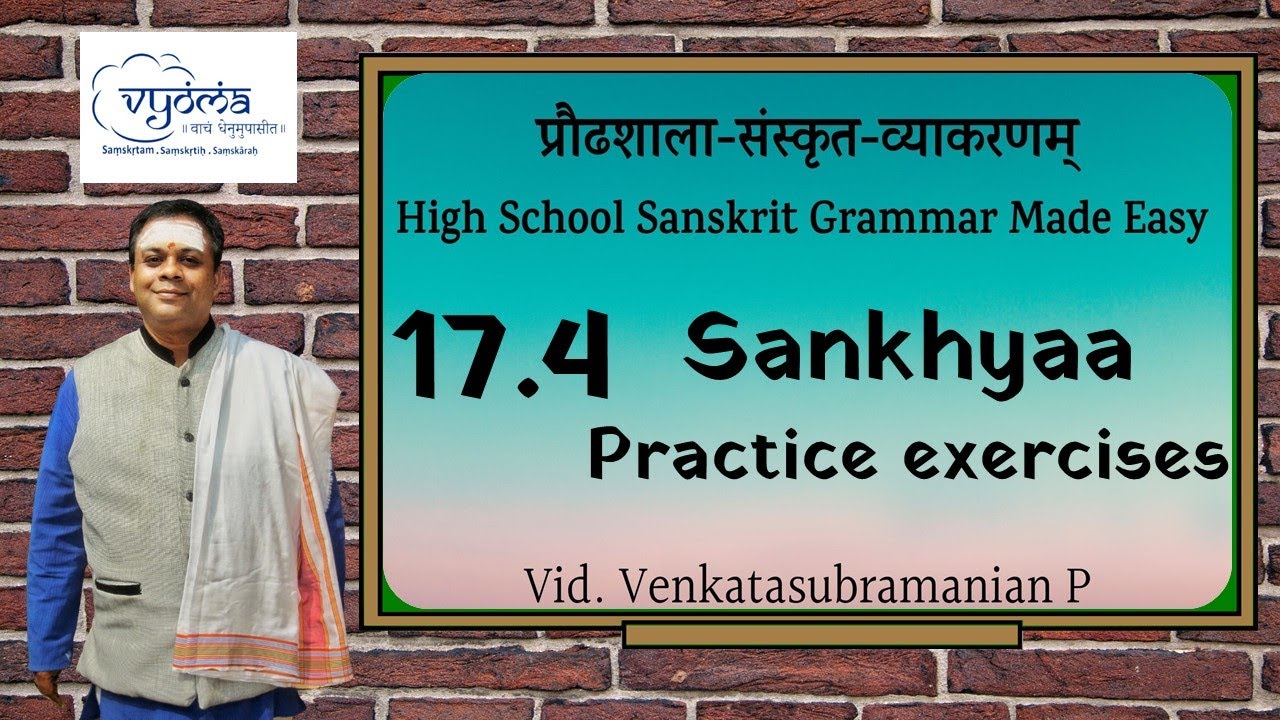 17.4 | Sankhyaa Practice exercises | Highschool Sanskrit Grammar | Dr.Venkata Subramanian