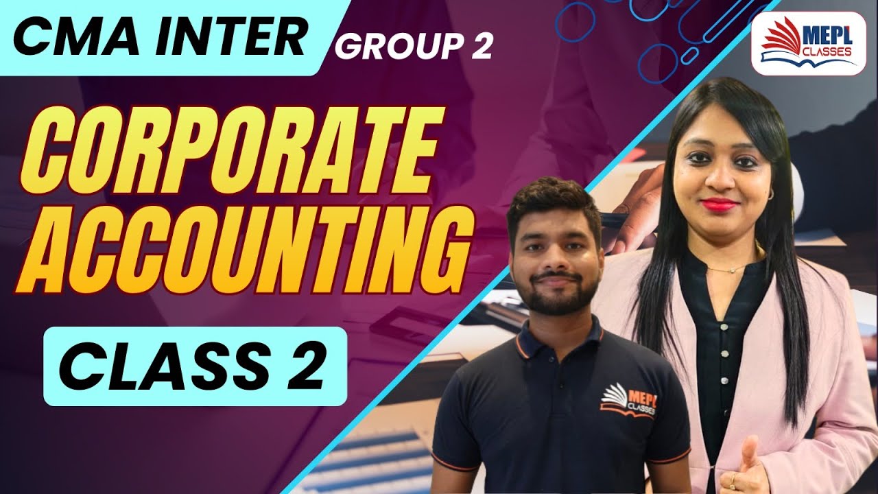 CMA Inter Group 2 | Corporate Accounting (IND AS 1 - Part 1) | MEPL Classes