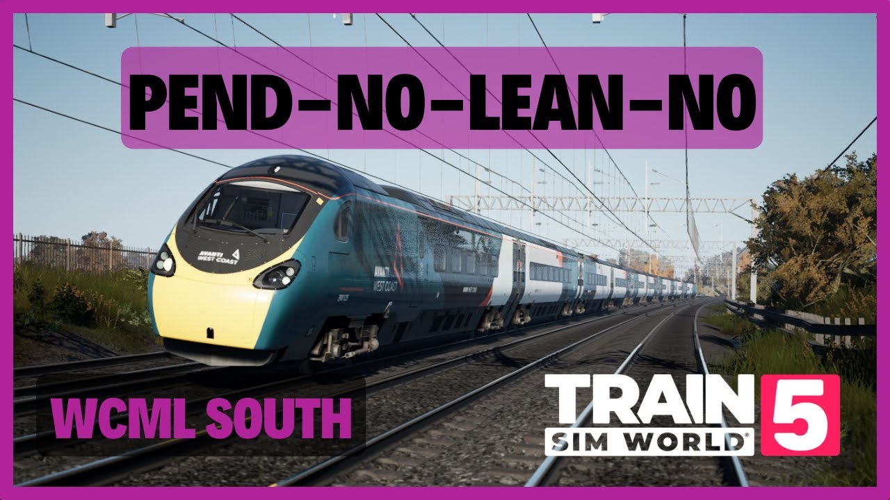 TSW5 | Pend-No-Lean-No | Avanti West Coast Class 390 Pendolino | WCML South | AWS DSD