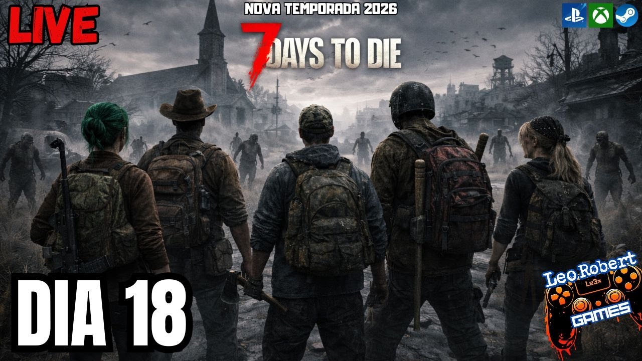 7 DAYS TO DIE - DIA 18 - NOVA TEMPORADA 2026 - TERCEIRA PESSOA EQUIPE MASTER - SOBREVIVENCIA ZUMBIS