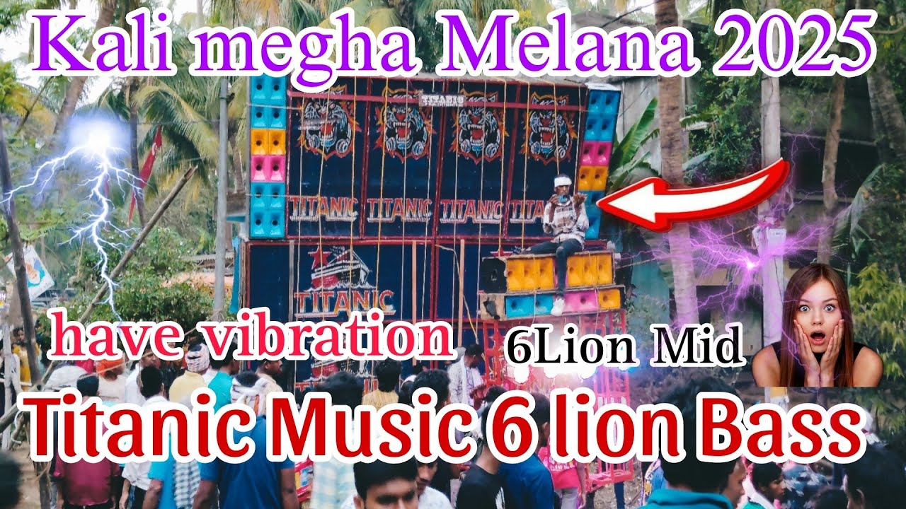 Titanic Music 6 Lion Bass Have Vibration😱Holi Kali megha Melana 2025🔥 Road Show #setup #vibration