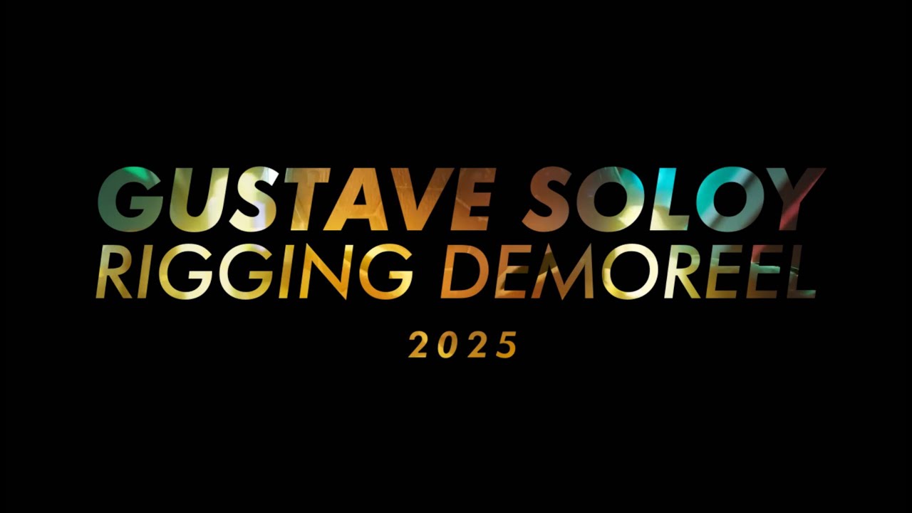 GUSTAVE SOLOY - RIGGING ARTIST DEMOREEL