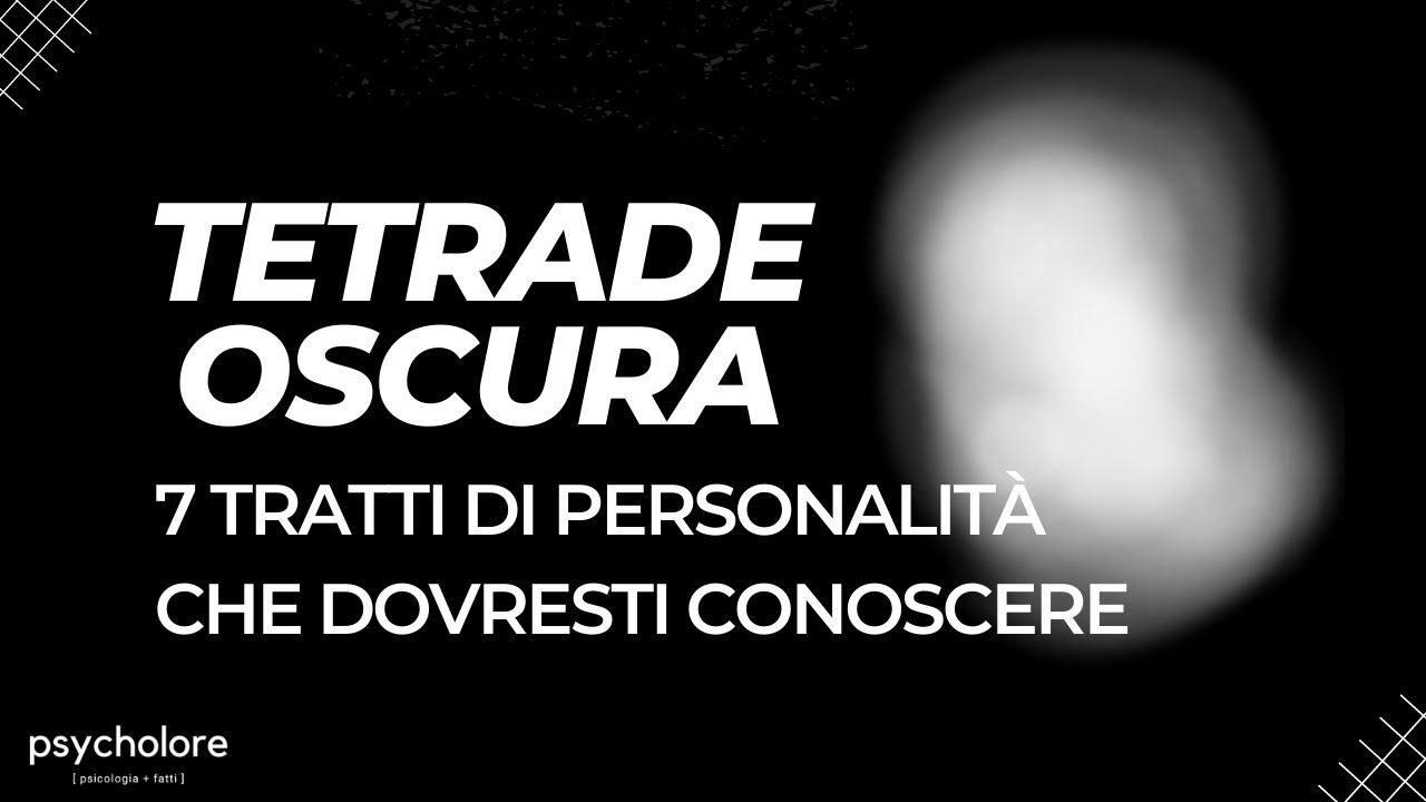 La Tetrade Oscura: i 7 tratti di personalit&agrave; che dovresti conoscere