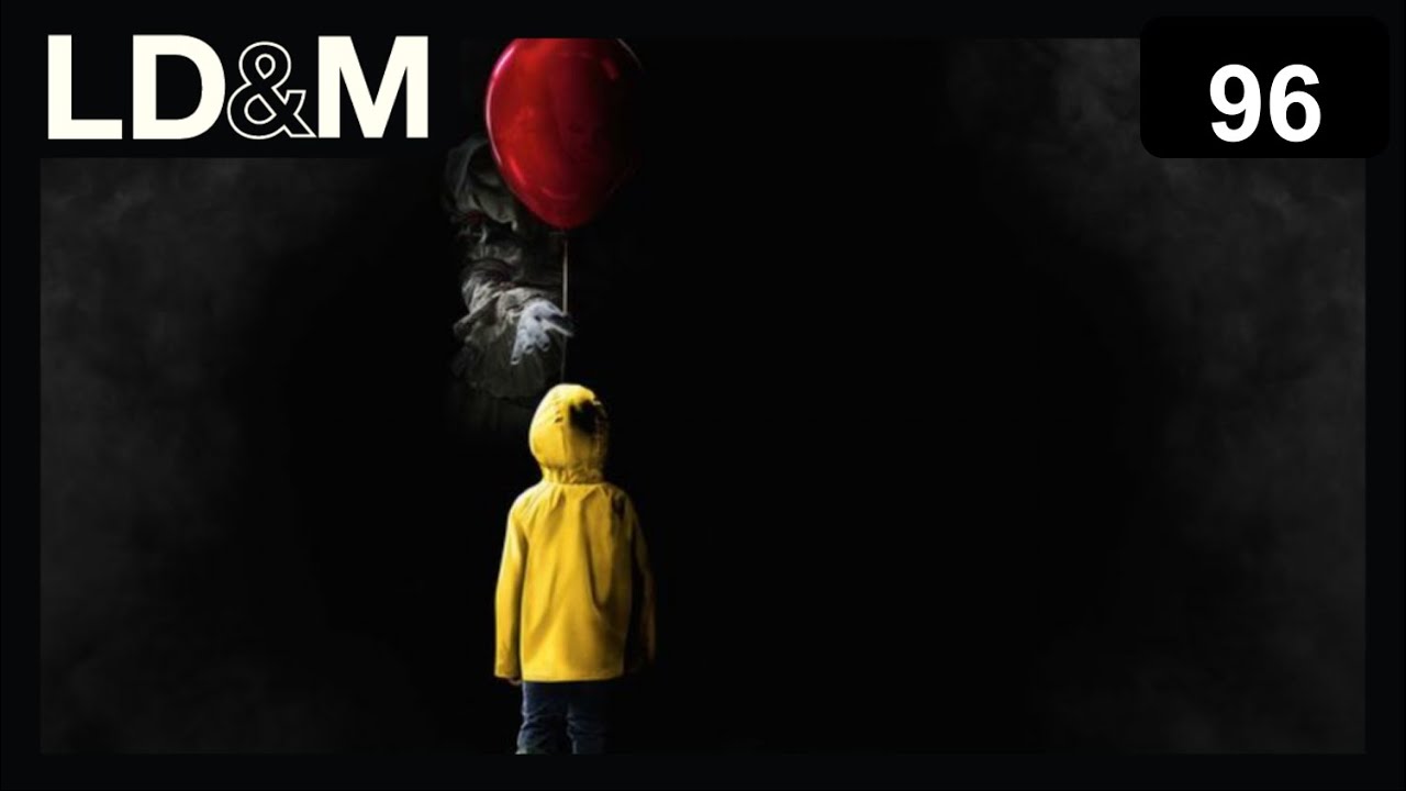 IT: Chapter One (2017) - Love, Death & Movies Ep. 96