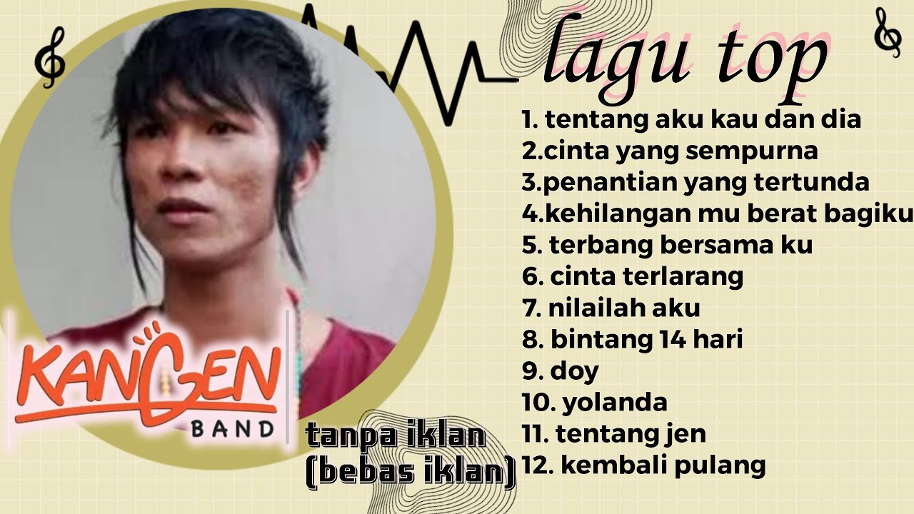 Kangen band full album lagu nostalgia tahun 2000an musik top pilihan terbaik dan terhits tanpa iklan