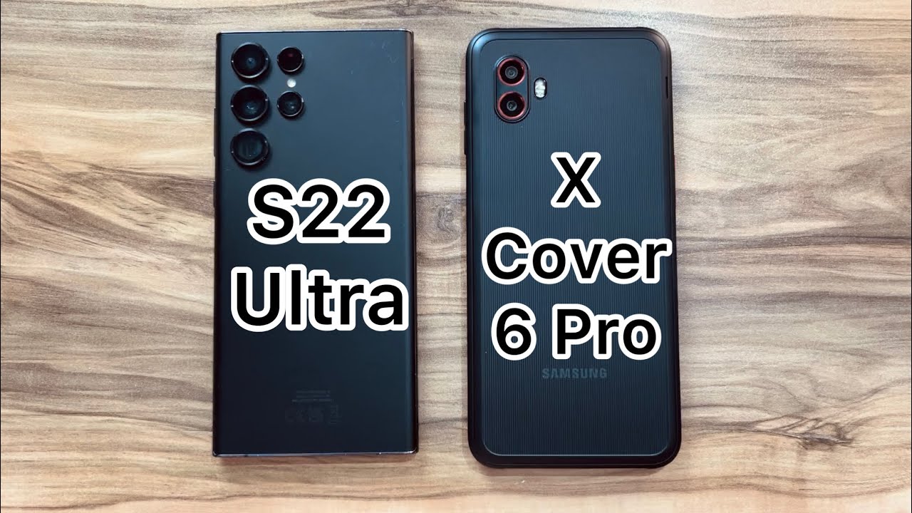 Samsung Galaxy  S22 Ultra vs Samsung Galaxy XCover6 Pro