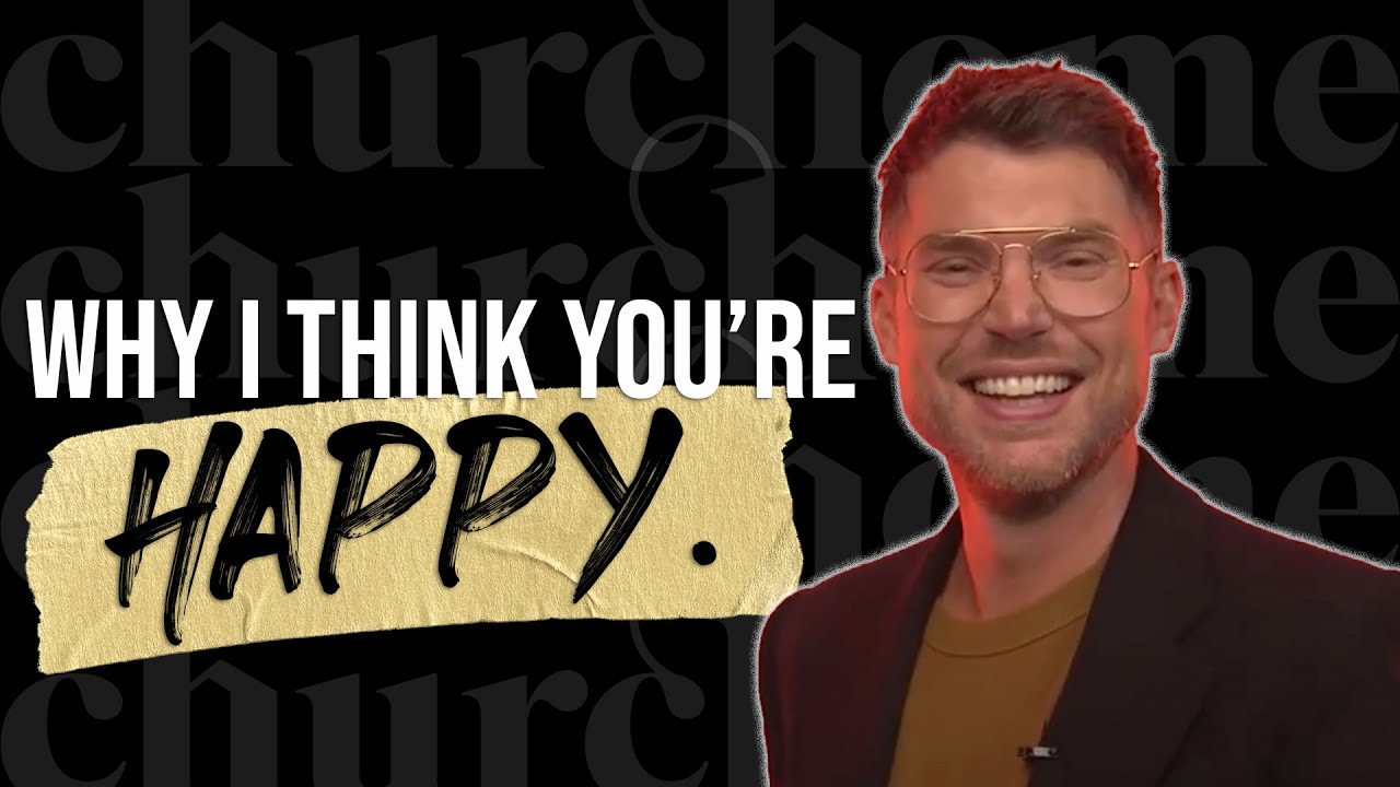 Why I Think You're Happy