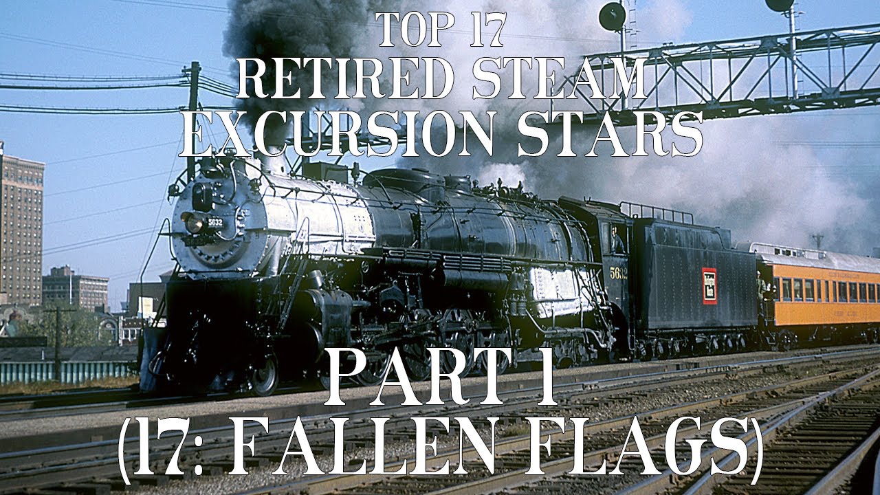 My Top 17 Retired Steam Excursion Stars Part 1 (17: Fallen Flags) (Reupload X2)