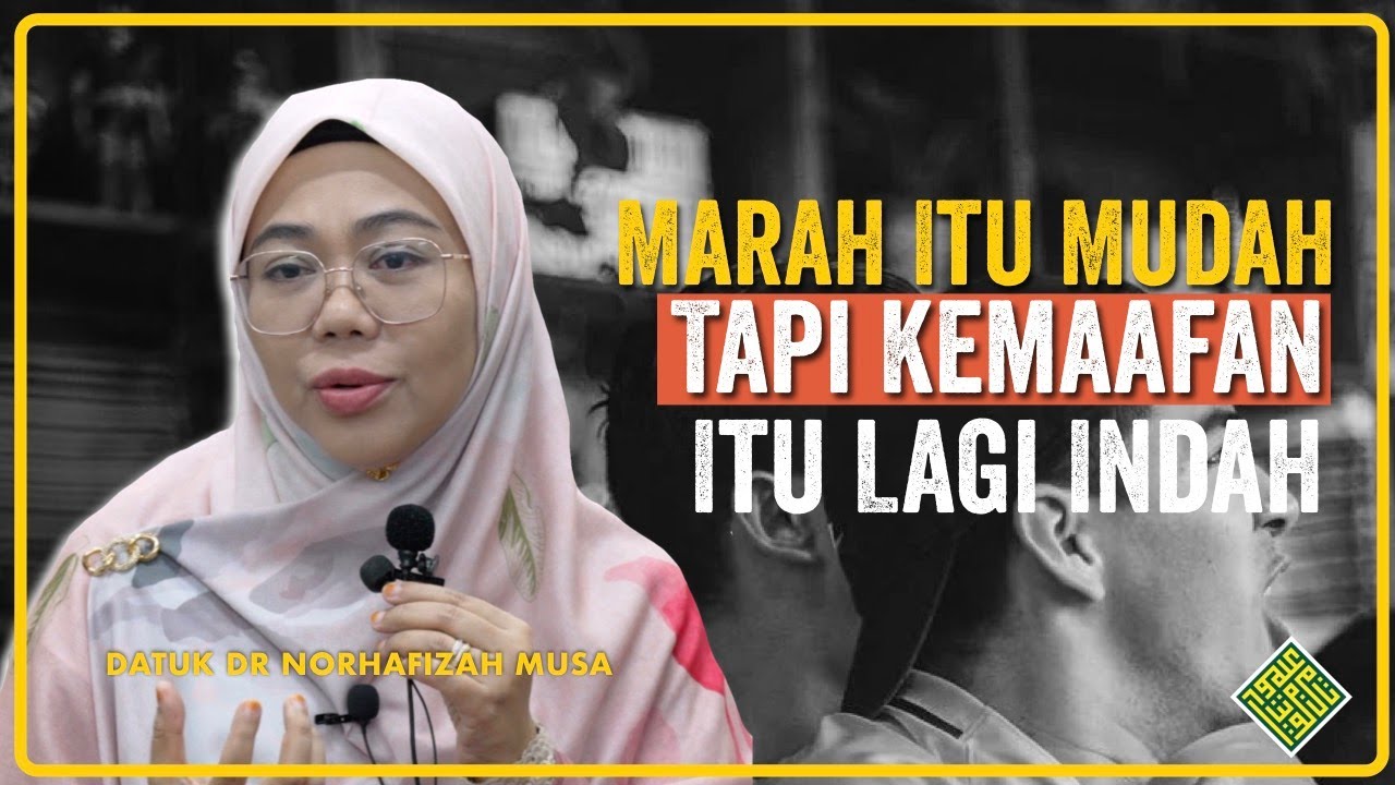 Ceramah Terbaik Datuk Dr Ustazah Norhafizah Musa. MARAH itu Mudah tapi MAAF itu lebih INDAH