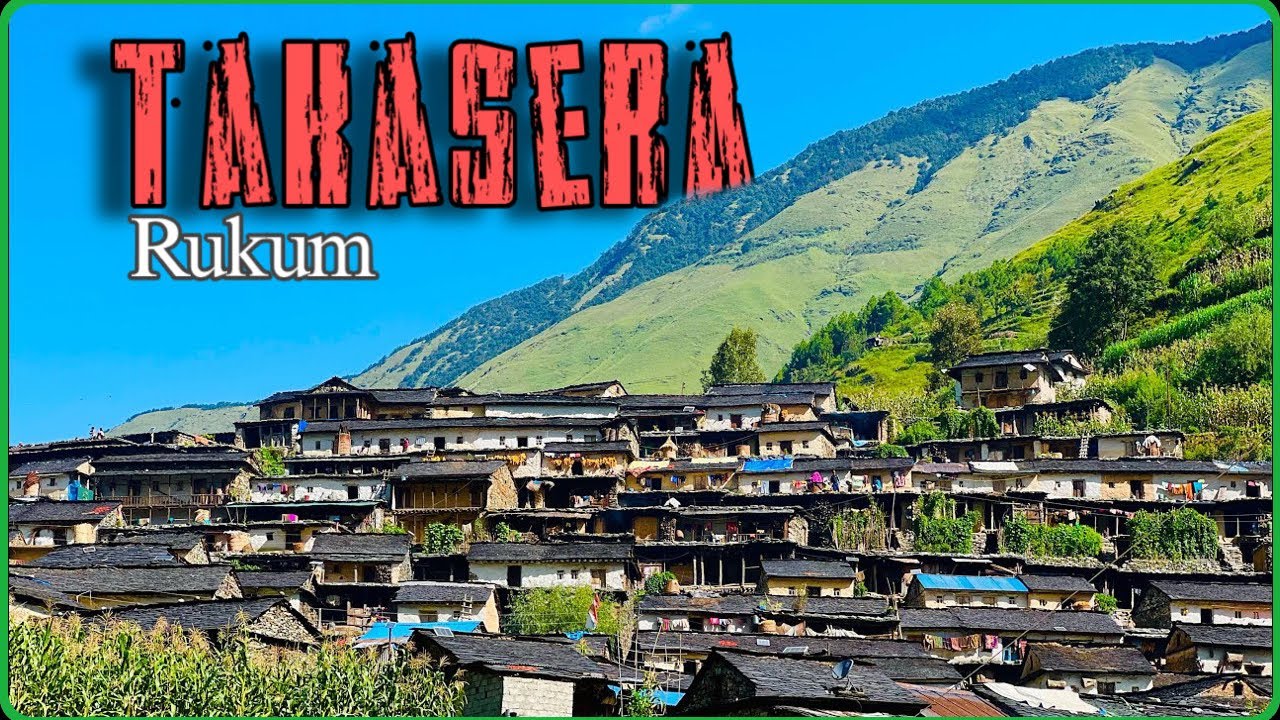 Life and Landscape of Takasera || Rukum