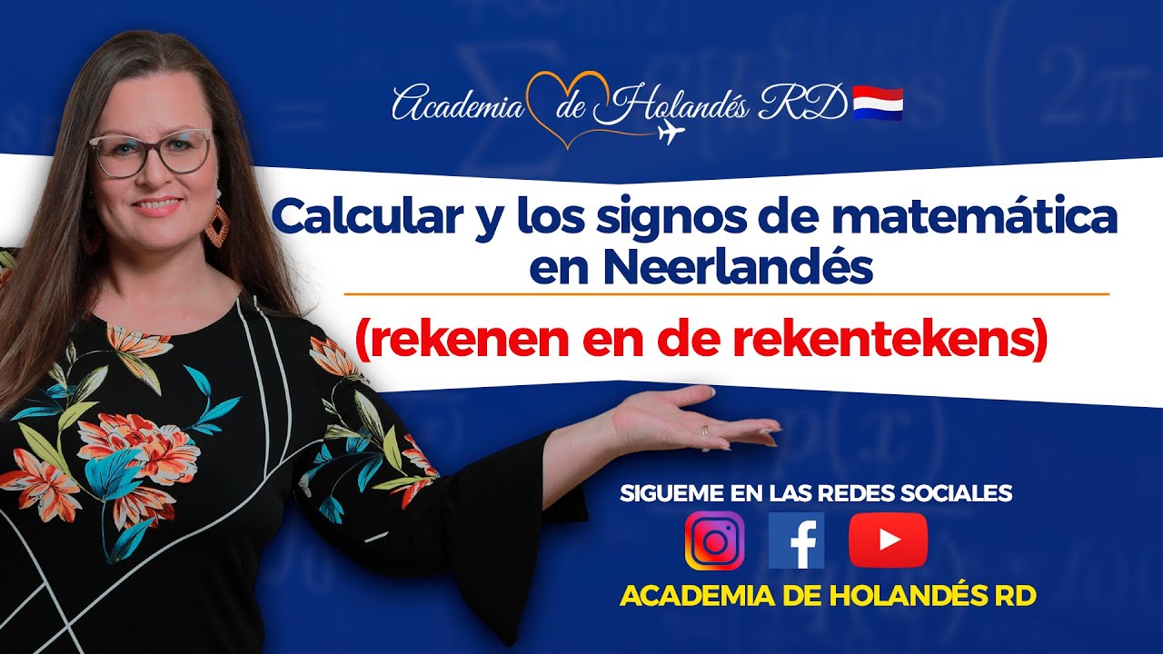 🇳🇱Clase de Holandés:  Calcular y los signos de matemática en Neerlandés (rekenen en de rekentekens)