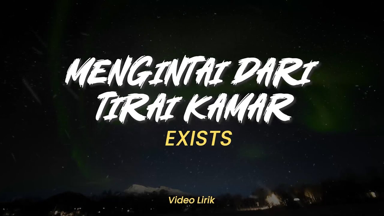 Mengintai Dari Kamar , Tiara , Hentian Ini  (Lirik) - Exist