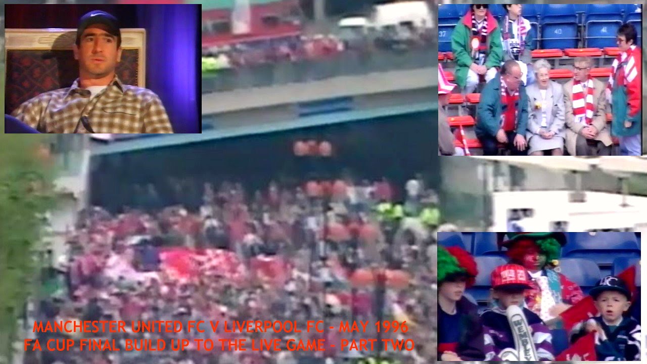 MANCHESTER UNITED FC V LIVERPOOL FC - 1996 FA CUP FINAL - BUILD UP TO THE LIVE GAME – PART THREE.