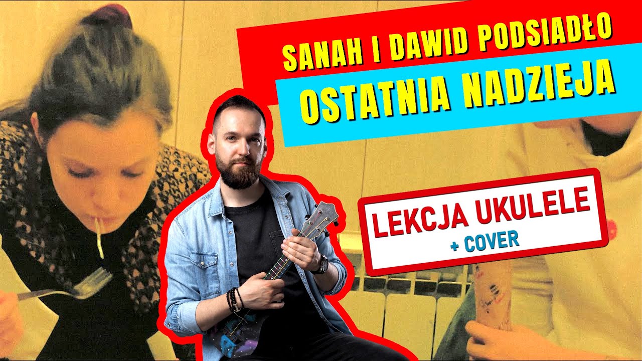 Sanah i Dawid Posiadło - Ostatnia Nadzieja | Nauka Gry Na Ukulele