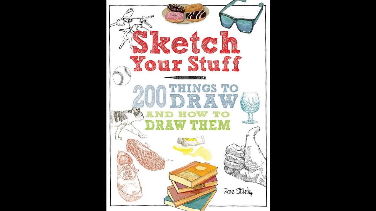 Sketch Your Stuff: 200 Things to Draw and How to Draw Them by Jon Stich book flip through