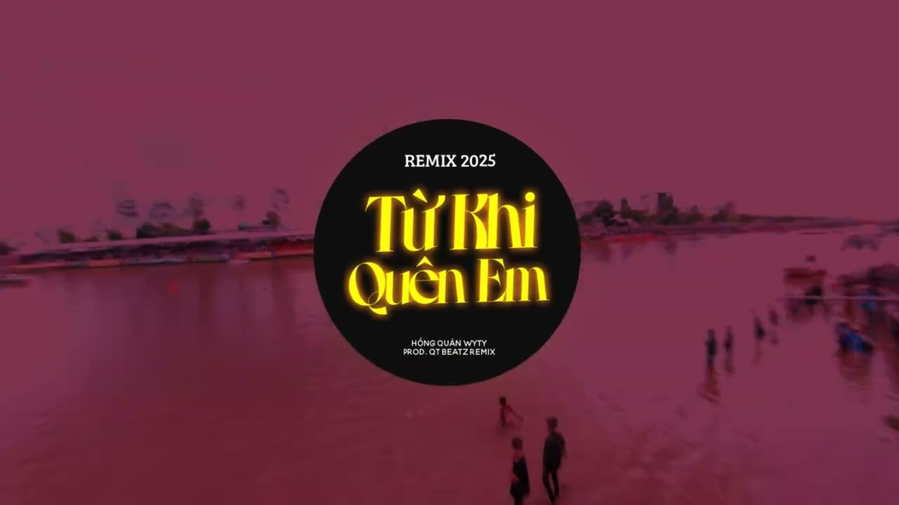 Từ Khi Quen Em Remix - Hồng Quân Wyty | G5R Music
