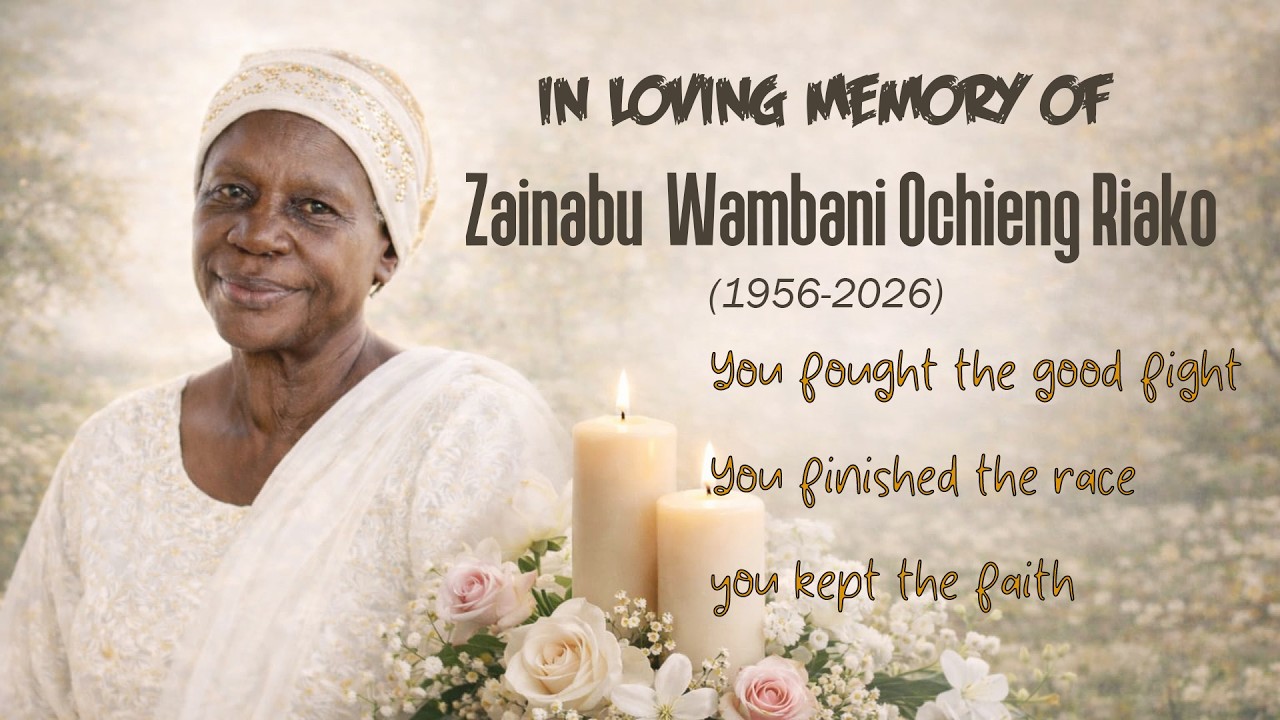 In loving memory of Mama Zainabu Wambani Ochieng Riako