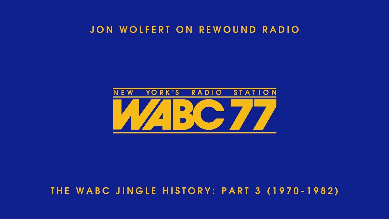 Jon Wolfert on Rewound Radio - The WABC Jingle History: Part 3 (1970-1982, Second Fragment)