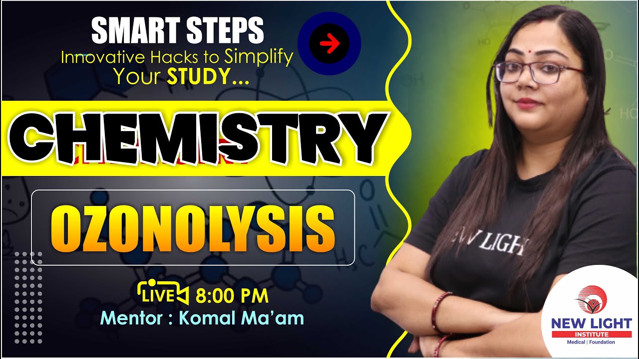 LIVE NEET 2025 CHEMISTRY | SMART STEP-05 | Ozonolysis | Komal Ma'am | New Light NEET #neet2025