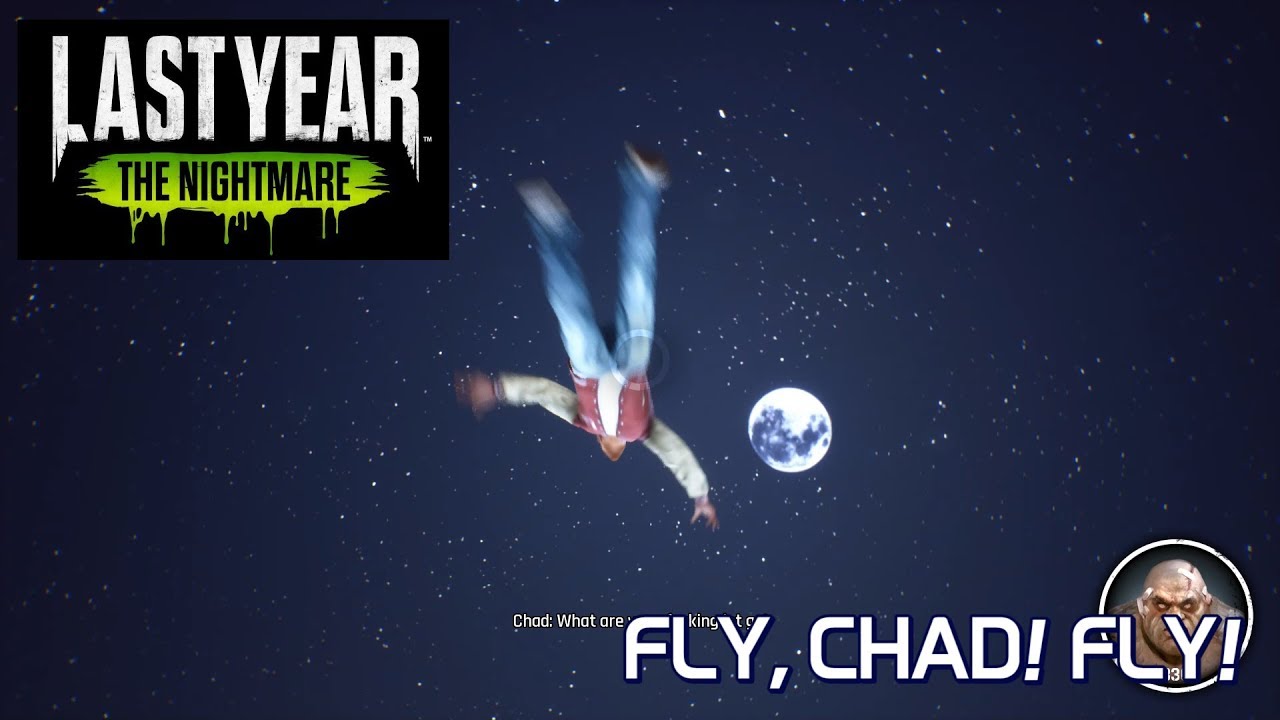 FLY CHAD LIKE A BIRD! / Last Year: The Nightmare