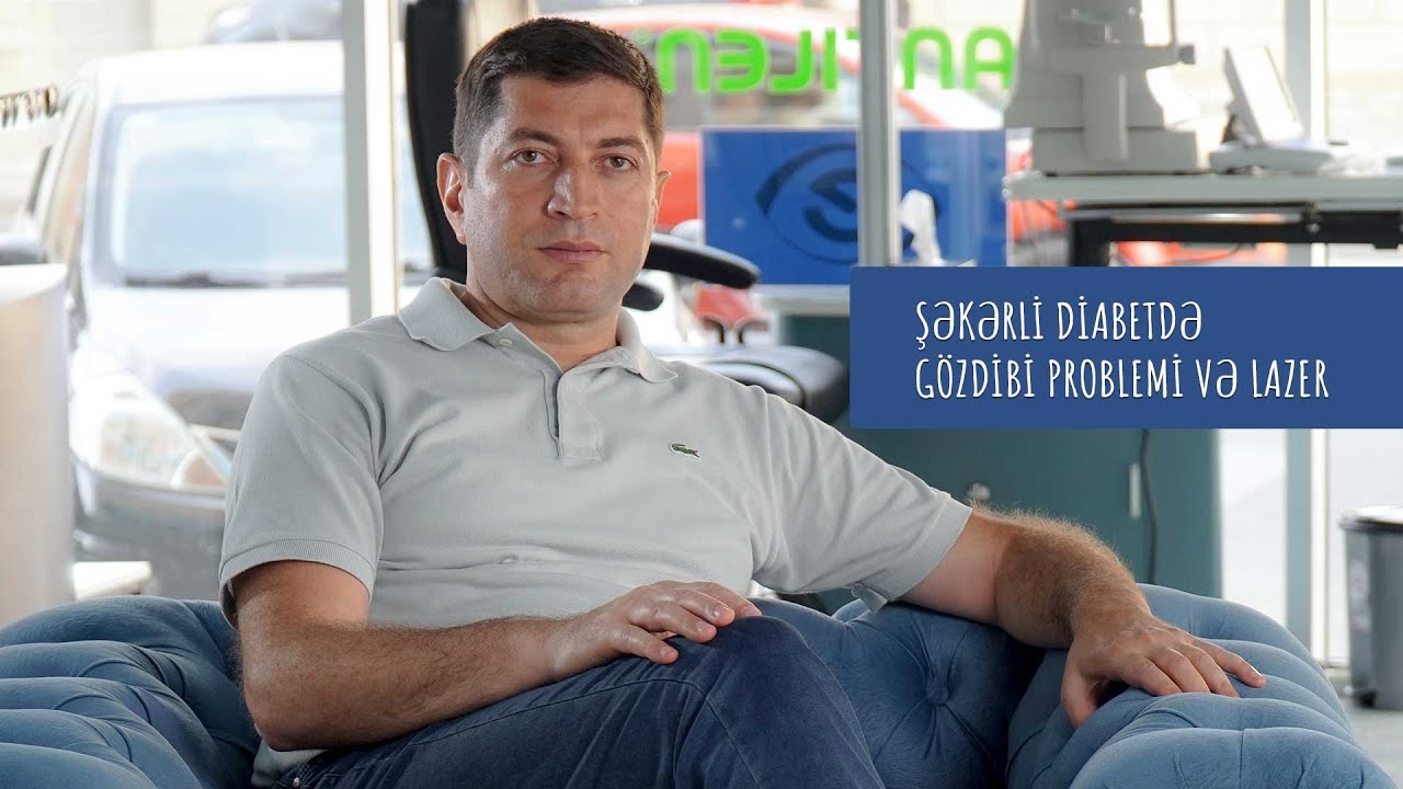 Şəkərli diabetdə gözdibi problemi və lazer