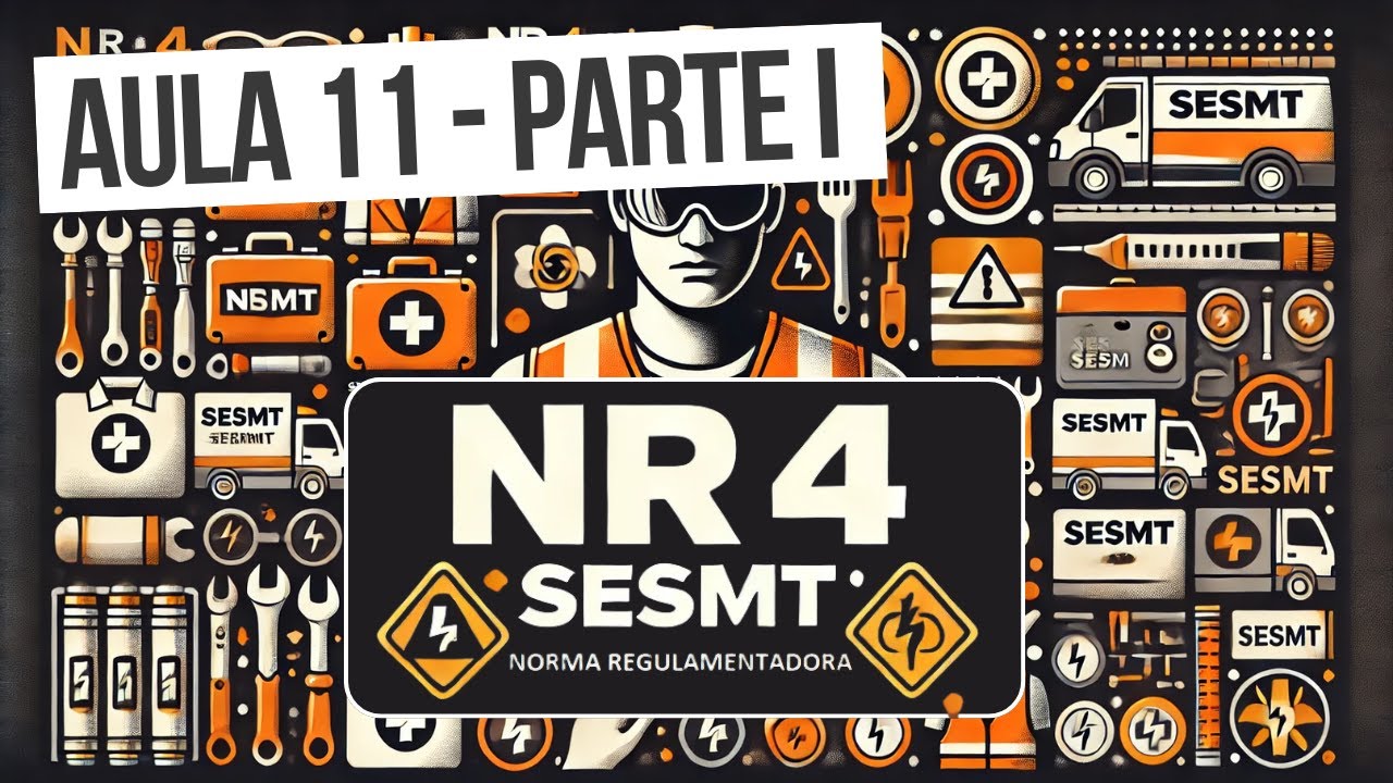 [AULA 11] PARTE I - AULA COMPLETA SOBRE NR 4 - SESMT ! ENTENDA TUDO! PARTE 1 