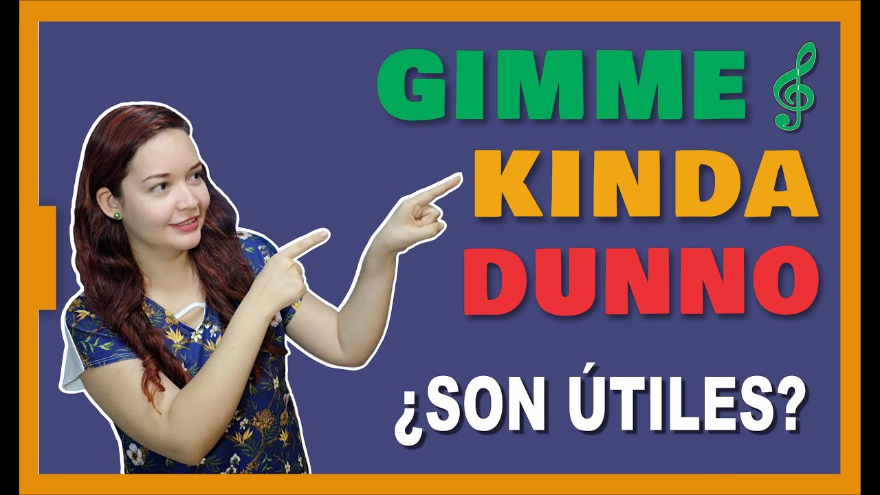 ¿Qué significan GIMME, KINDA, y DUNNO? || Explicación FÁCIL y ejemplos en canciones 🎵 #Music