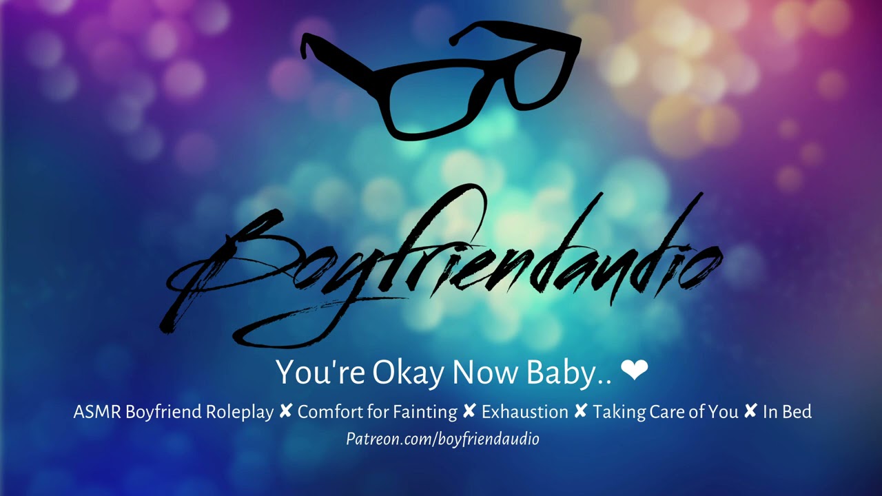 You're Okay Now Baby [Boyfriend Roleplay][Comfort for Fainting][Taking Care of You] ASMR