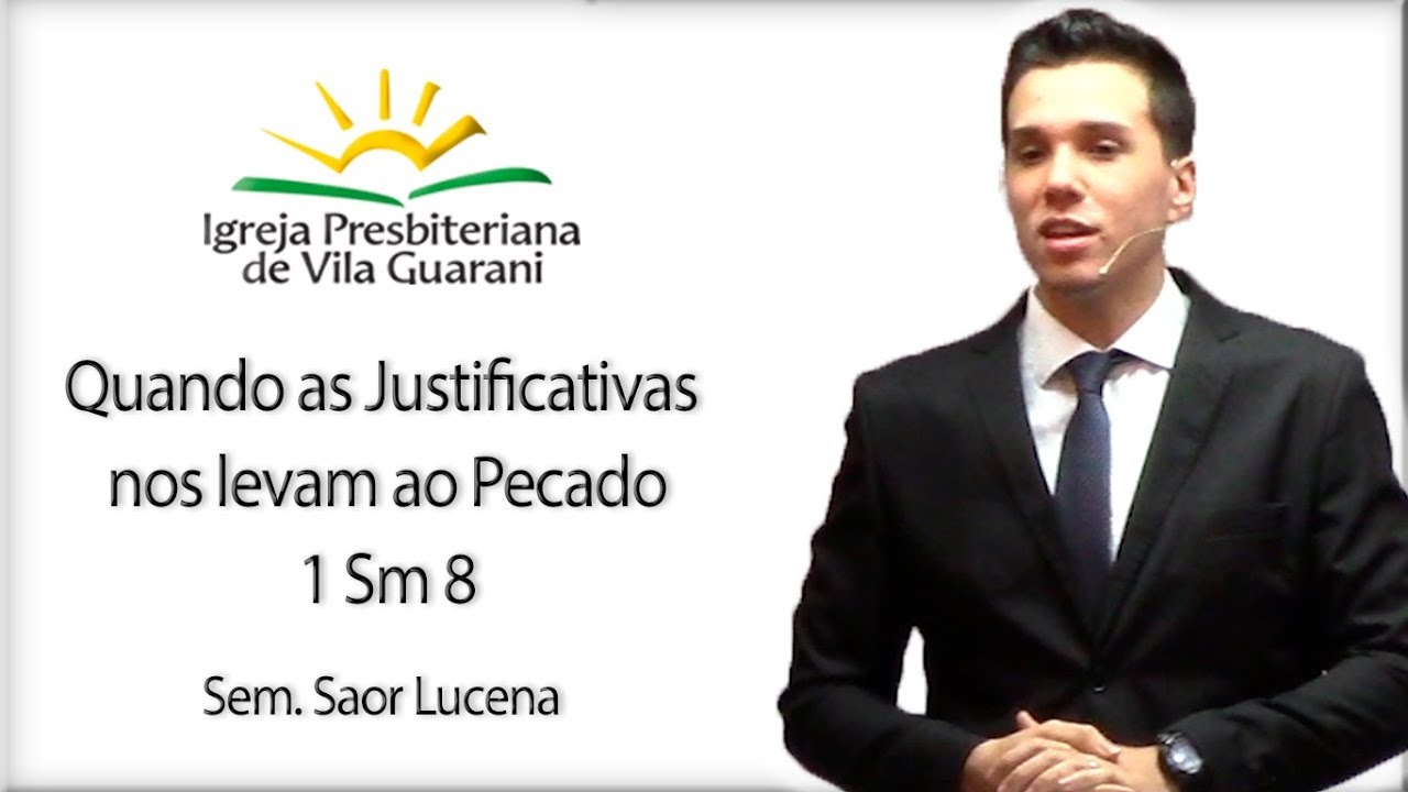 Quando as Justificativas  nos levam ao Pecado - 1 Samuel 8 | Sem. Saor Lucena