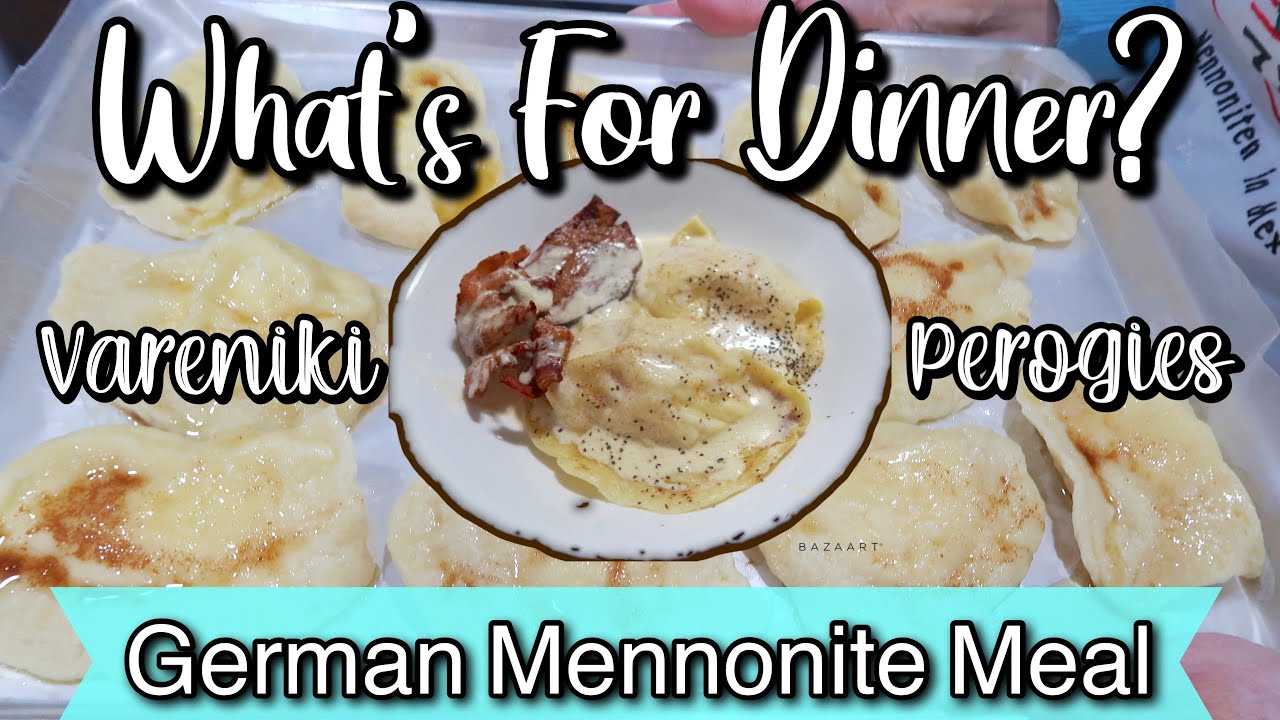 What's For Dinner? | German Mennonite Meal | Vareniki / Perogies | Ep #72