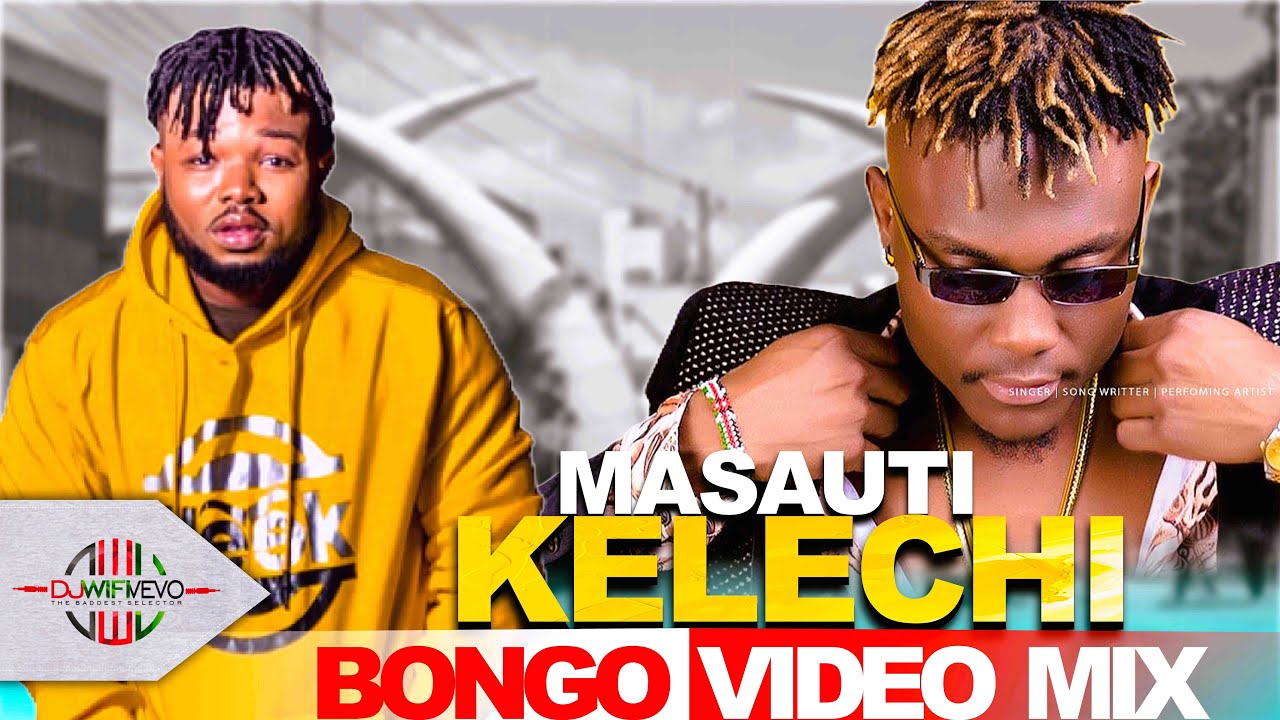 Best of Kelechi Vs Masauti Video Mix - (DJ WIFI VEVO) Local Juice mix Vol.4 | Latest Bongo mix 2024