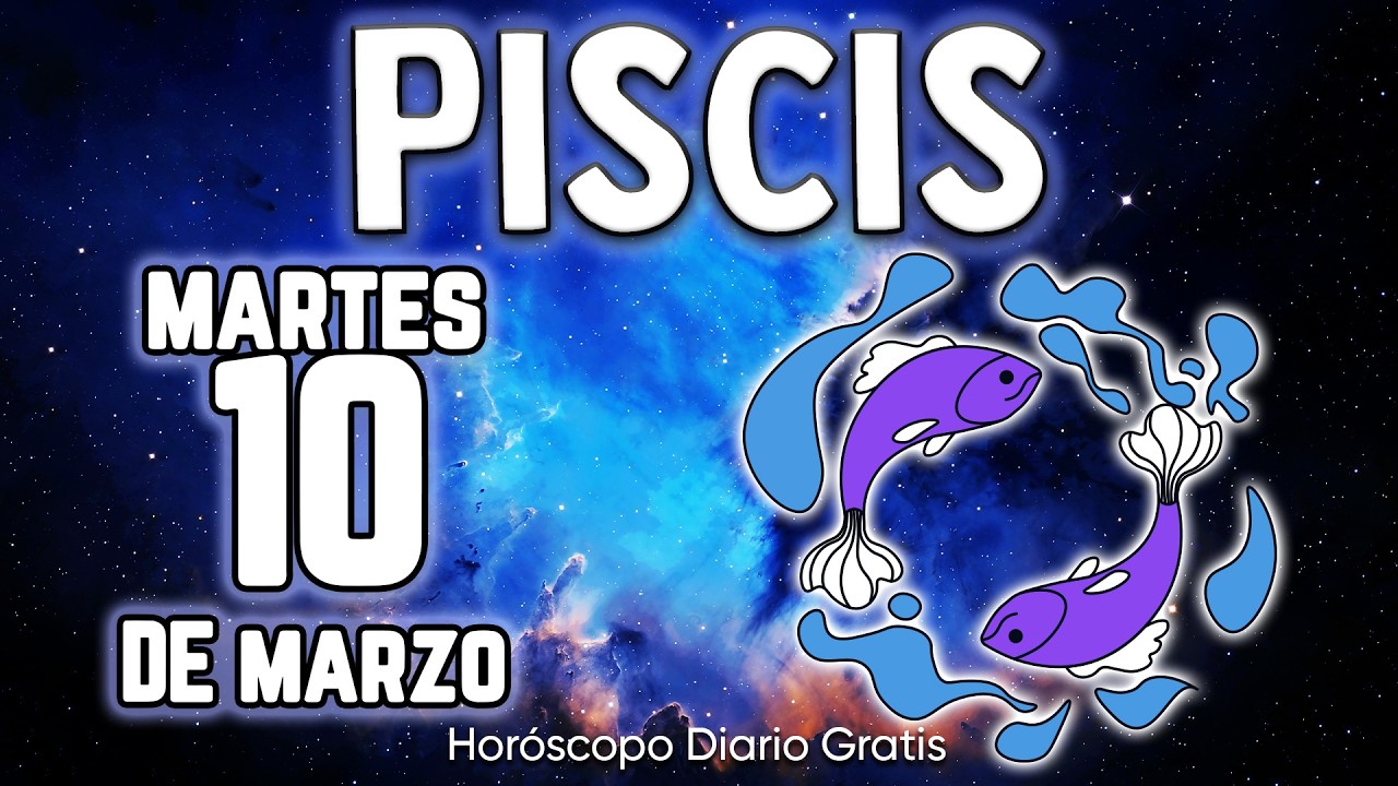 OOMG😱💰ABISMAL RIQUEZA VAS A VIVIR❗️🤑💸 piscis ♓ Hor&oacute;scopo diario 10 DE MARZO 2026 🔮 hor&oacute;scopo de hoy