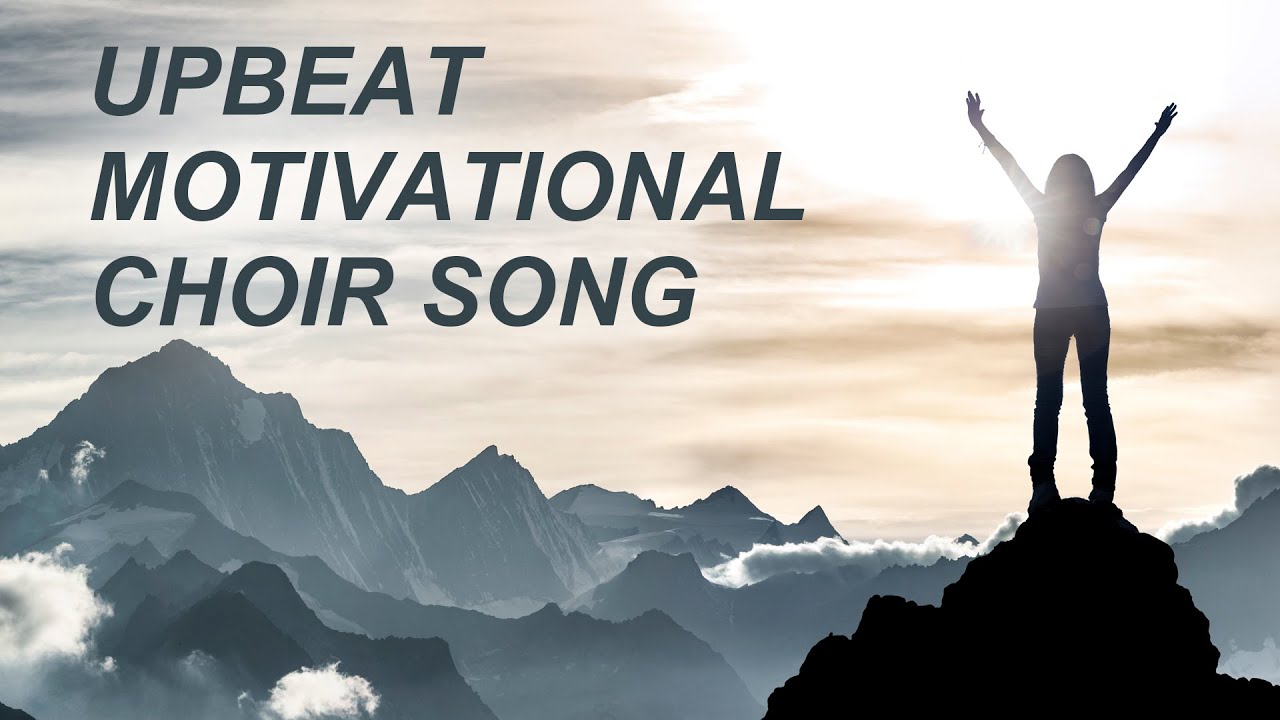 Upbeat Motivational Choir Song | 