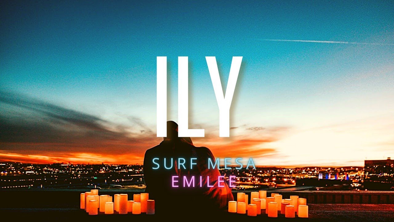 Surf Mesa - ily (i love you baby) Lyrics ft. Emilee