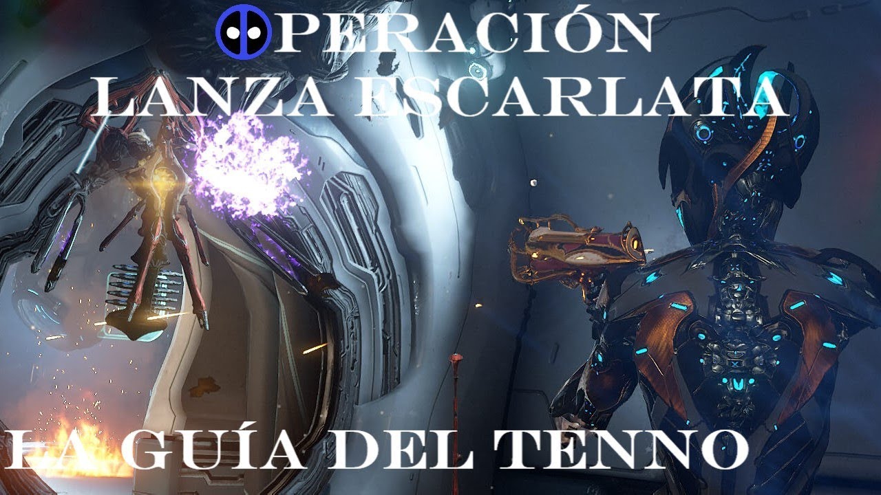 Warframe - Operación Lanza Escarlata - La Guía del Tenno