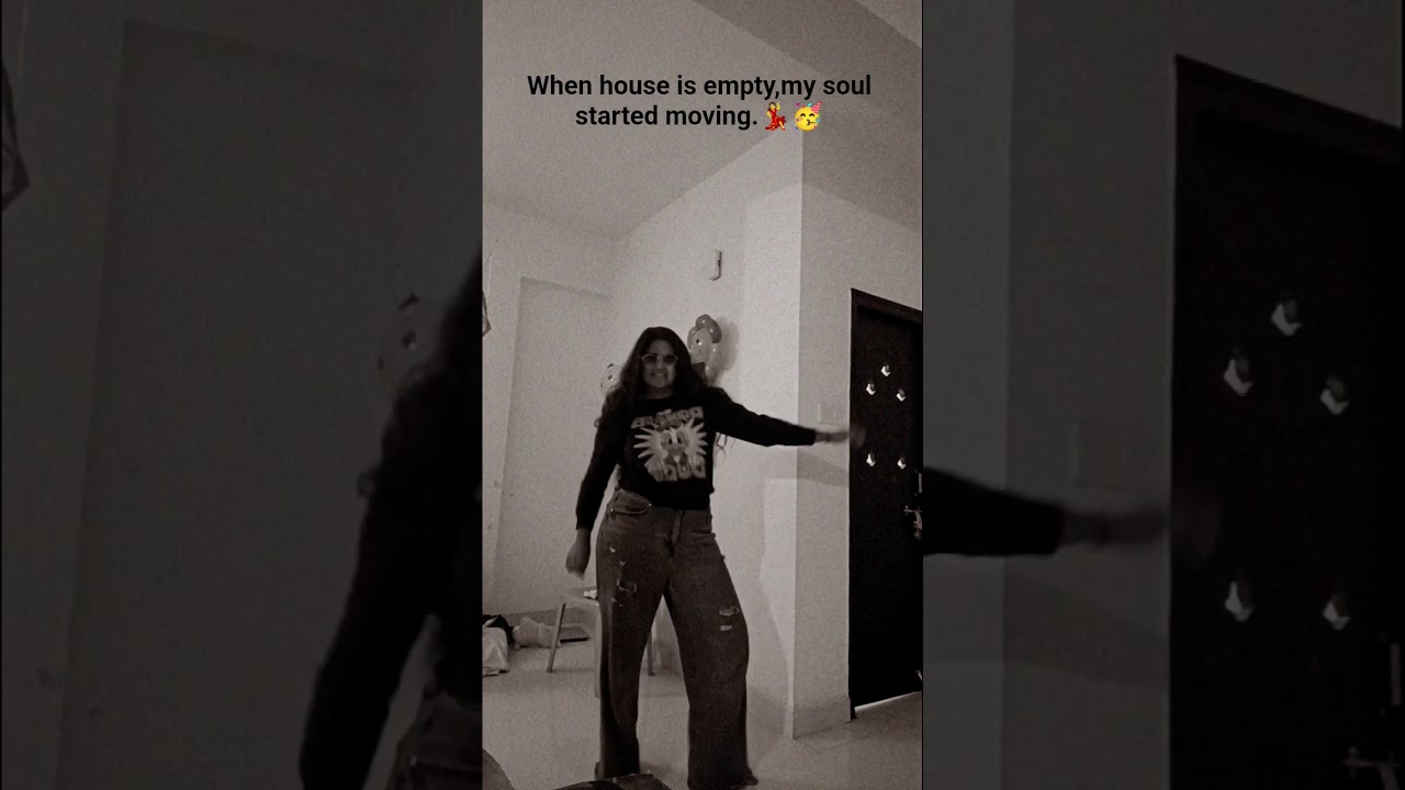 when the house is empty, my soul started dancing 💃❤️.      
