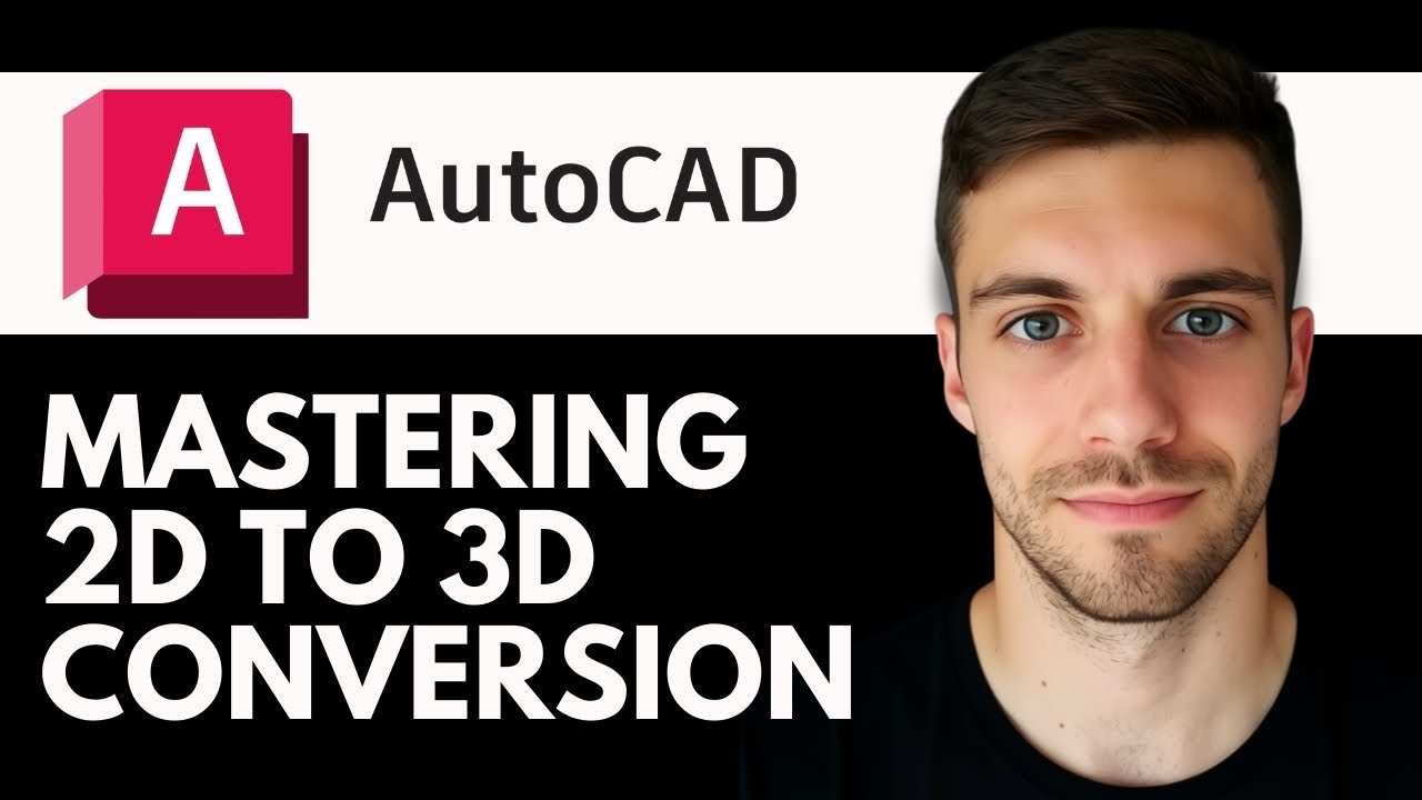 Mastering 2D to 3D Conversion in AutoCAD 2026 (Quickly)