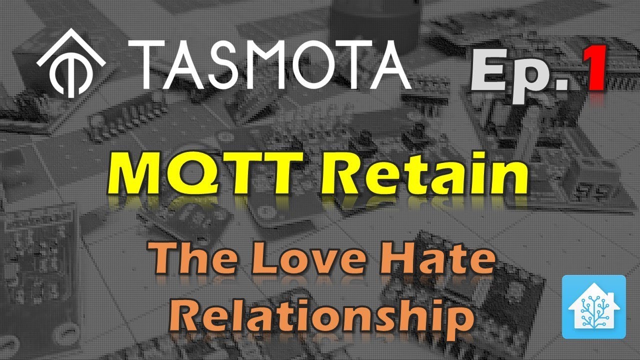Сохранённые сообщения MQTT — Отношения «Любовь-ненависть» — Советы Tasmota, эпизод 1