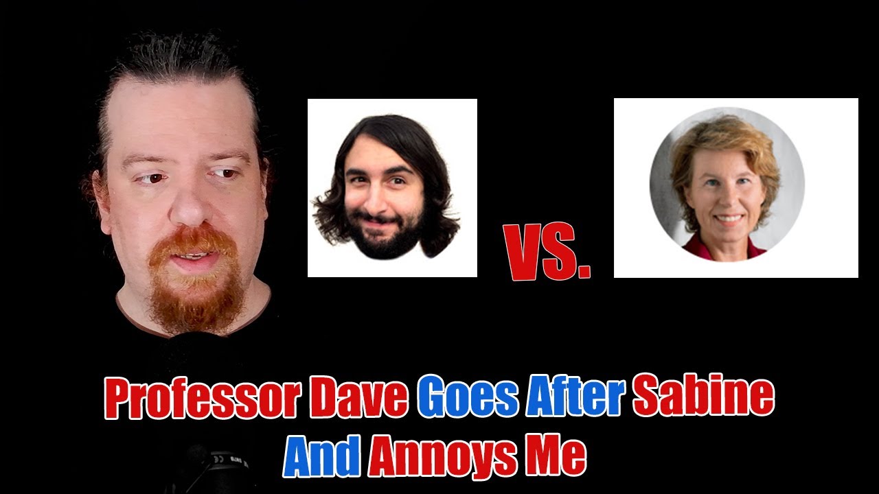 Professor Dave Goes After Sabine And Annoys Me