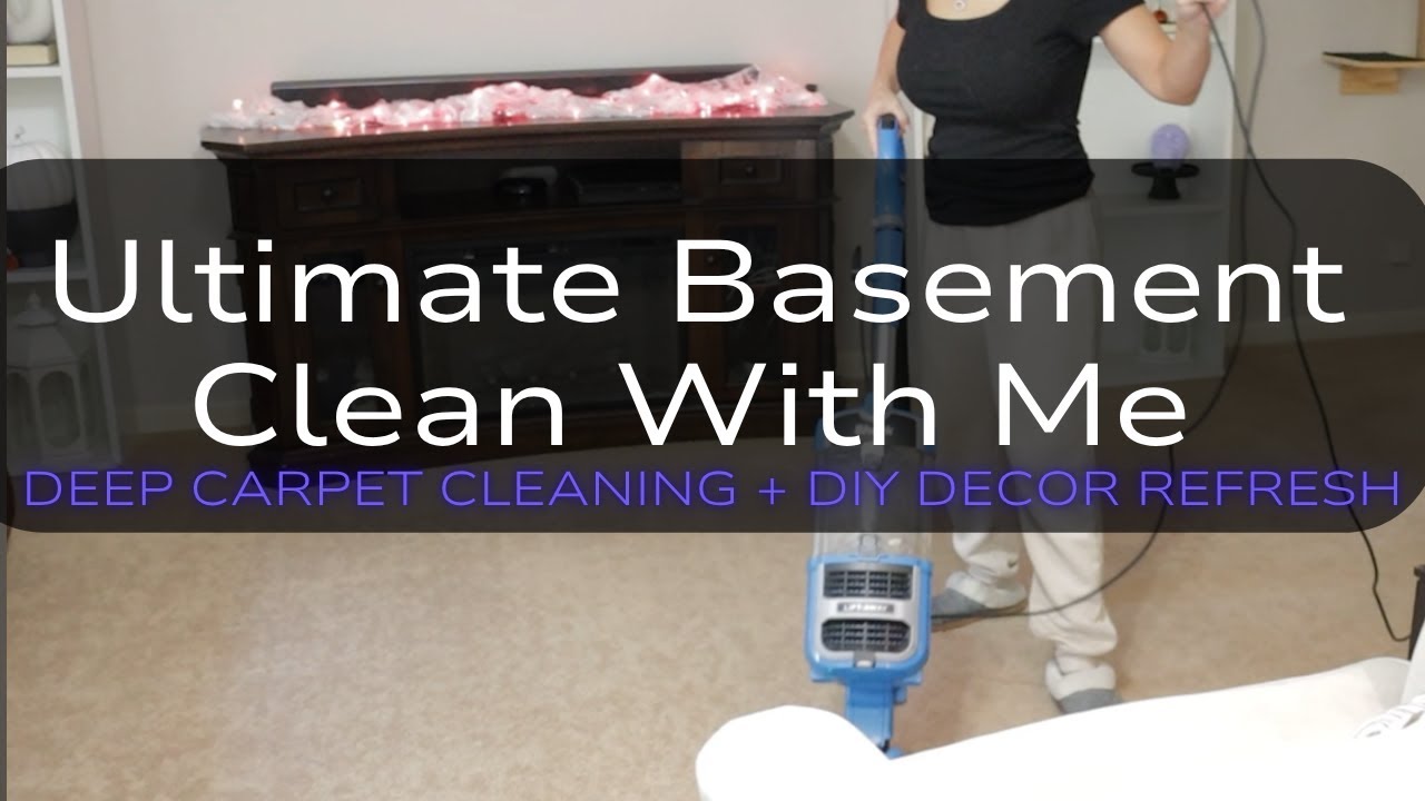 Ultimate Basement Clean With Me 🧼 | Deep Carpet Cleaning + Easy DIY Home Decor Refresh