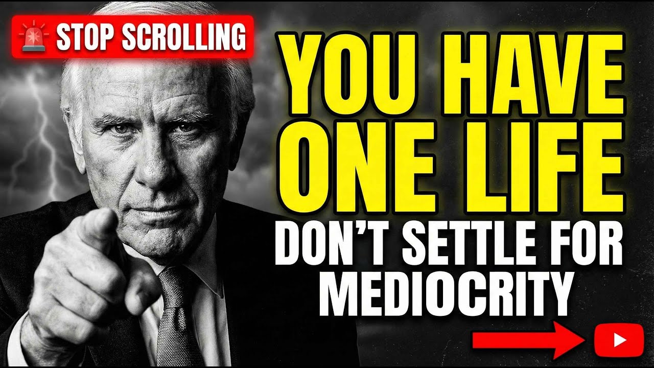 YOU HAVE ONE LIFE, DON'T SETTLE FOR MEDIOCRITY | BEST Jim Rohn Motivation Speech