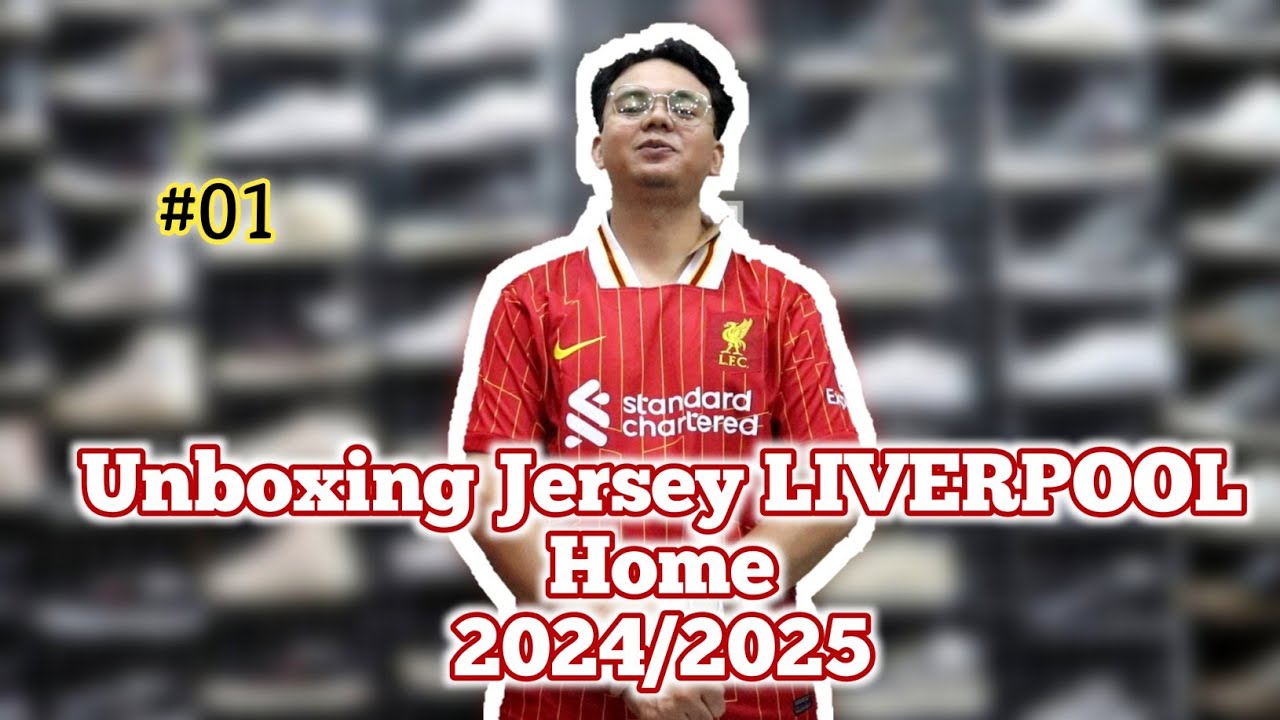 UNBOXING JERSEY LIVERPOOL HOME 2024/2025 (G.O) (Eps: 01)