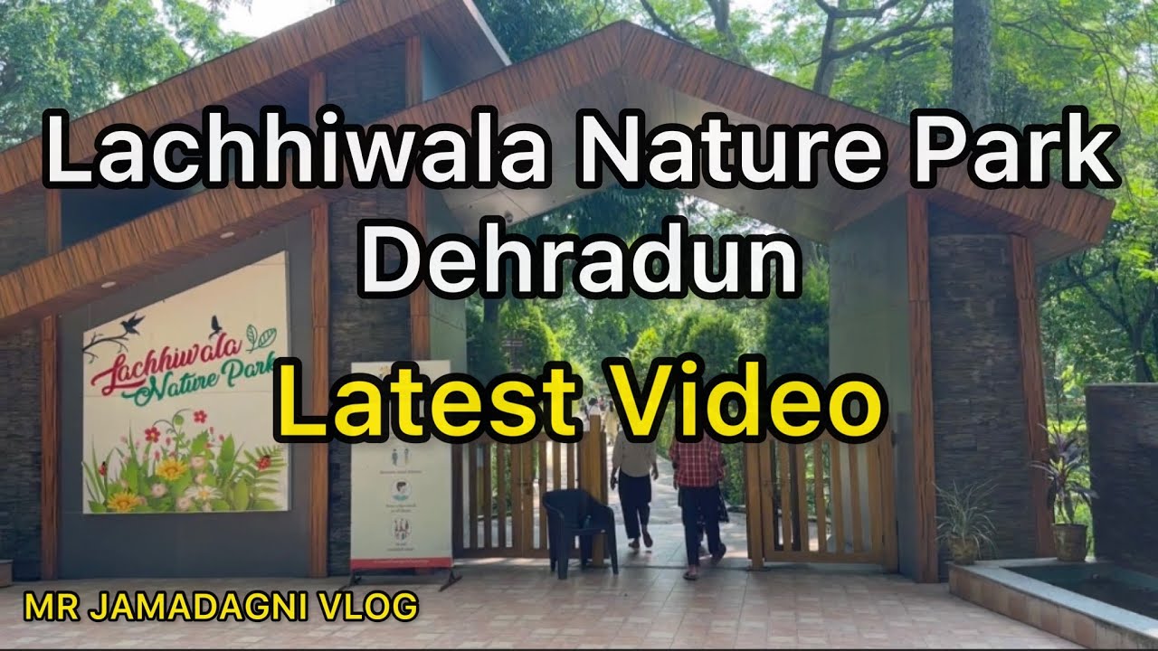 Lachhiwala Nature Park Dehradun | picnic spot | Entry fee, Distance
