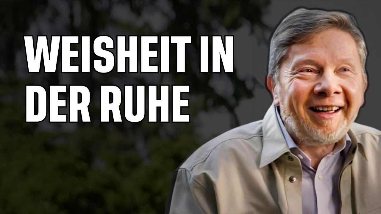 Die Stille offenbart wahre Weisheit – Eckhart Tolle