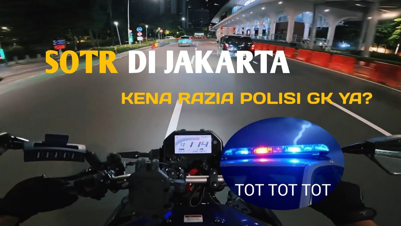 SOTR DI JAKARTA JAM 1 MALAM, KENA RAZIA GK YA?