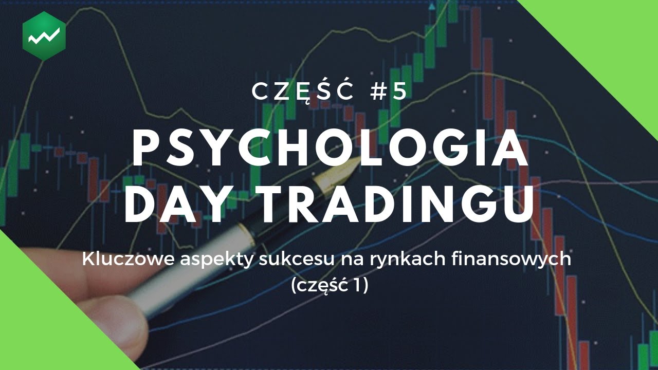 #5 Psychologia inwestowania – Kluczowe aspekty sukcesu na rynkach finansowych - część 1