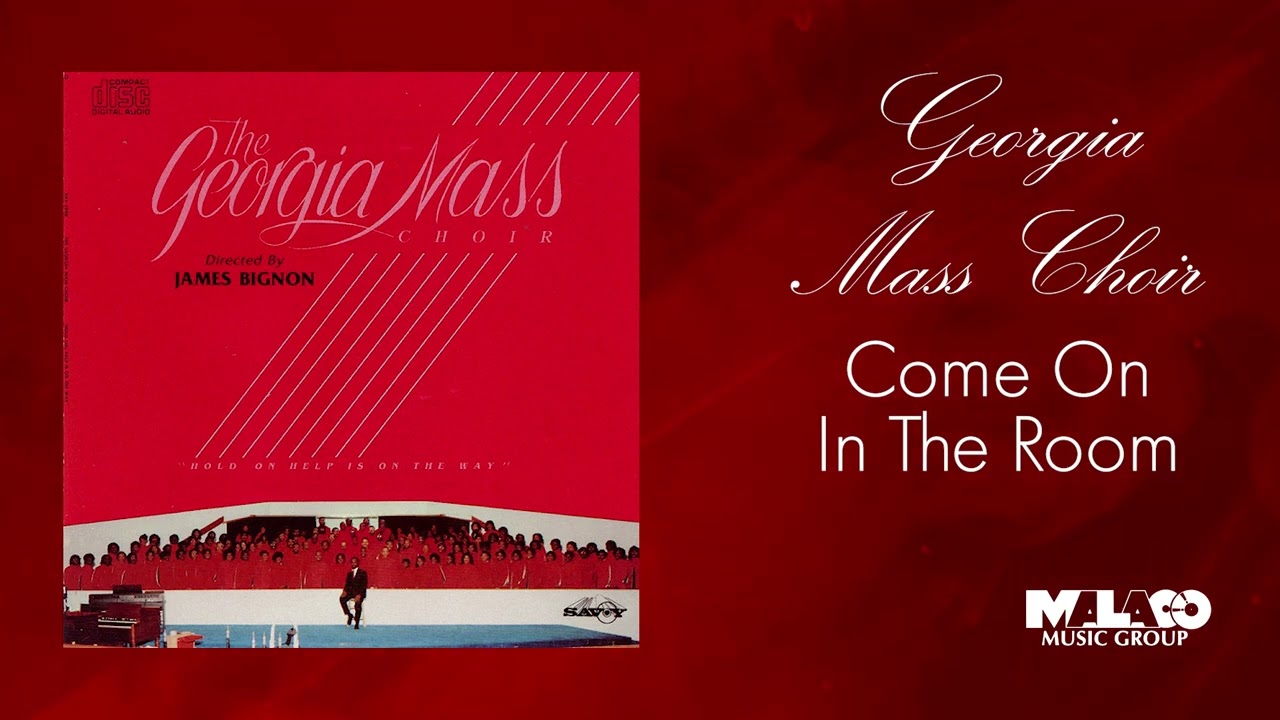 The Georgia Mass Choir - Come On In The Room