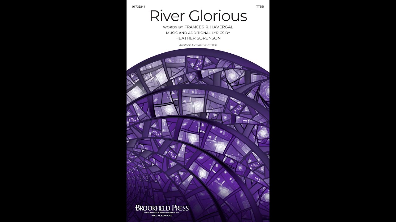 RIVER GLORIOUS (TTBB Choir) - by Heather Sorenson