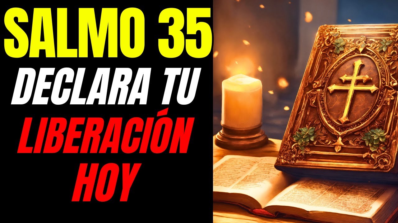 Oración del Salmo 35 para Romper Ataduras y Enemigos Ocultos