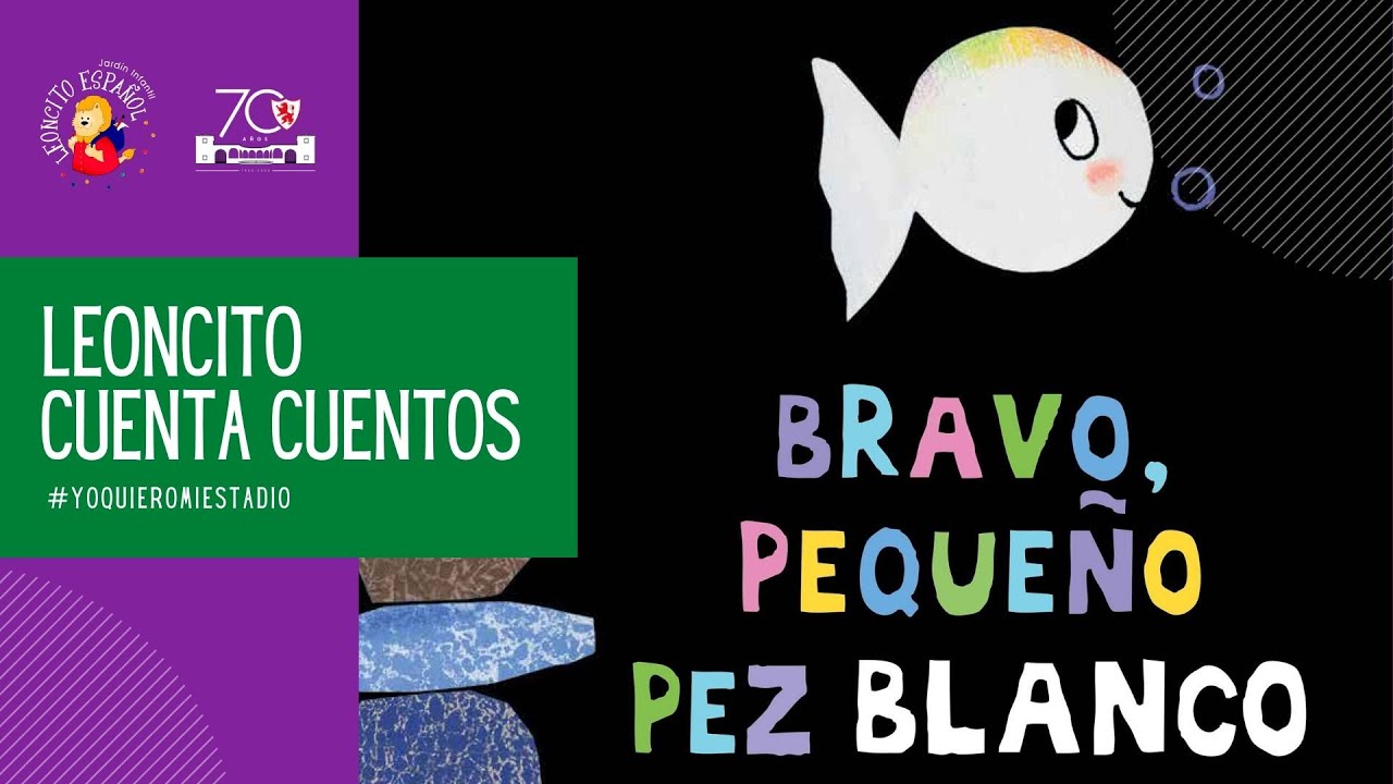 Leoncito Cuenta Cuentos: Bravo, pequeño pez blanco